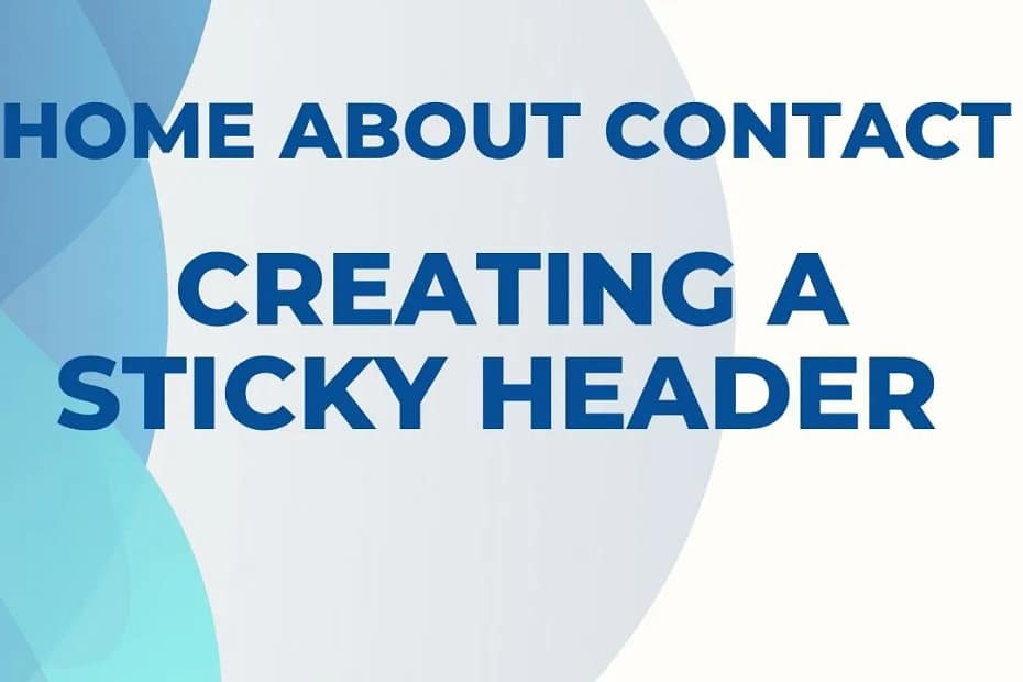 Creating a Sticky Header for Your Website